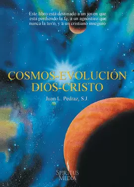 COSMOS-EVOLUCIÓN DIOS-CRISTO COSMOS-EVOLUCIÓN DIOS-CRISTO