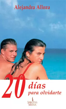 20 DÍAS PARA OLVIDARTE 20 DÍAS PARA OLVIDARTE