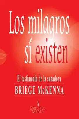 LOS MILAGROS SÍ EXISTEN