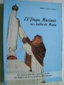 EL PAPA MARIANO-- NOS HABLA DE MARÍA
