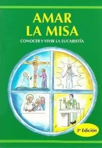 AMAR LA MISA: CONOCER Y VIVIR LA EUCARISTÍA
