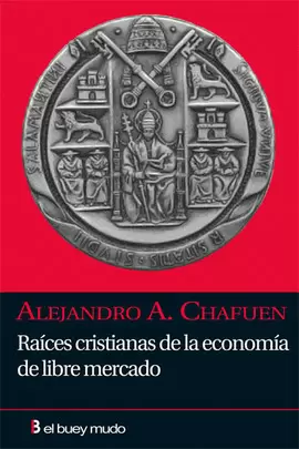 RAÍCES CRISTIANAS DE LA ECONOMÍA DE LIBRE MERCADO