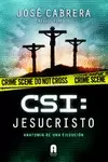 CSI: JESUCRISTO CSI: JESUCRISTO