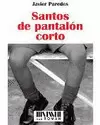 SANTOS DE PANTALÓN CORTO