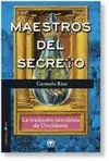 MAESTROS DEL SECRETO : LA TRADICIÓN INICIÁTICA DE OCCIDENTE MAESTROS DEL SECRETO : LA TRADICIÓN INICIÁTICA DE OCCIDENTE
