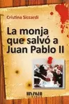 MONJA QUE SALVO A JUAN PABLO II, LA
