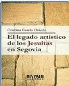EL LEGADO ARTÍSTICO DE LOS JESUITAS EN SEGOVIA