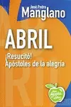 ABRIL. ¡RESUCITÓ!. APOSTOLES DE LA ALEGRÍA