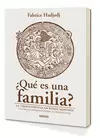 ¿QUÉ ES UNA FAMILIA? ¿QUÉ ES UNA FAMILIA?