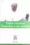 TODOS ESTAMOS LLAMADOS A SER SANTOS