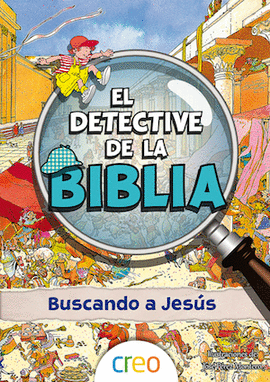 EL DETECTIVE DE LA BIBLIA: BUSCANDO A JESUS