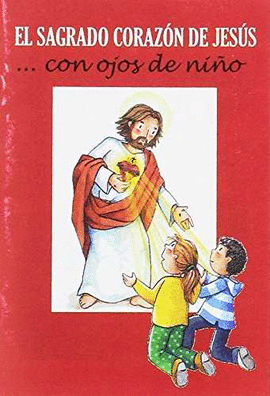 EL SAGRADO CORAZÓN DE JESÚS... CON OJOS DE NIÑO