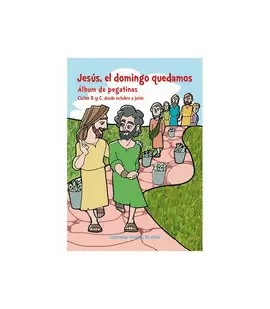 JESÚS, EL DOMINGO QUEDAMOS. CICLO B Y C