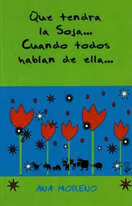 QUÉ TENDRÁ LA SOJA... QUÉ TENDRÁ LA SOJA...