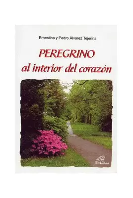 PEREGRINO AL INTERIOR DEL CORAZÓN
