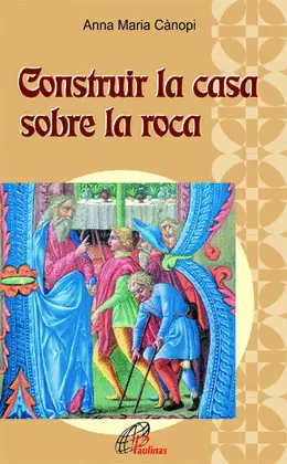 CONSTRUIR LA CASA SOBRE LA ROCA