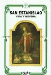 SAN ESTANISLAO : VIDA Y NOVENA