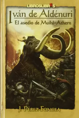 IVÁN DE ALDÉNURI III: EL ASEDIO DE MUIHL-ATHERN IVÁN DE ALDÉNURI III: EL ASEDIO DE MUIHL-ATHERN
