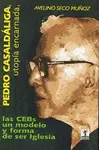 PEDRO CASALDÁLIGA, UTOPÍA ENCARNADA
