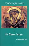 BUEN PASTOR, EL 1. CONOCE A JESUCRISTO