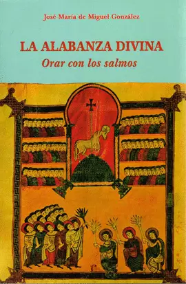 LA ALABANZA DIVINA. ORAR CON LOS SALMOS