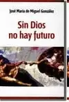 SIN DIOS NO HAY FUTURO