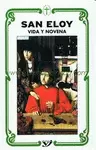 SAN ELOY : VIDA Y NOVENA SAN ELOY : VIDA Y NOVENA