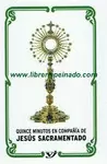 QUINCE MINUTOS EN COMPAÑÍA DE JESÚS SACRAMENTADO