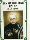 SAN MAXIMILIANO KOLBE : VIDA Y NOVENA