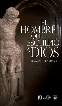 EL HOMBRE QUE ESCULPIÓ A DIOS
