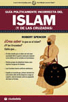 GUÍA POLÍTICAMENTE INCORRECTA DEL ISLAM (Y DE LAS CRUZADAS)