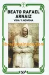 BEATO RAFAEL ARNÁIZ : VIDA Y NOVENA