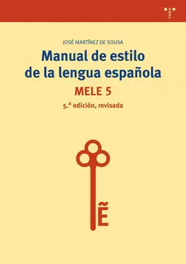MANUAL DE ESTILO DE LA LENGUA ESPAÑOLA (5ª EDICIÓN, REVISADA) MANUAL DE ESTILO DE LA LENGUA ESPAÑOLA (5ª EDICIÓN, REVISADA)