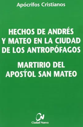 HECHOS DE ANDRÉS Y MATEO.... MARTIRIO DEL APÓSTOL SAN MATEO