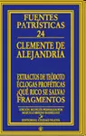 EXTRACTOS DE TEÓDOTO, ÉCLOGAS, PROFÉTICAS, ¿QUÉ RICO SE SALVA? - FRAGMENTOS