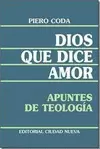 DIOS QUE DICE AMOR. APUNTES DE TEOLOGÍA