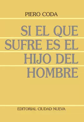 SI EL QUE SUFRE ES EL HIJO DEL HOMBRE