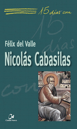 NICOLÁS CABASILAS, 15 DÍAS CON