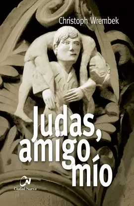 JUDAS, AMIGO MÍO JUDAS, AMIGO MÍO