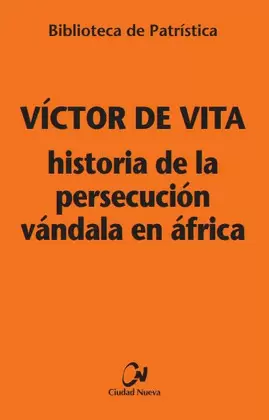 HISTORIA DE LA PERSECUCIÓN VÁNDALA EN ÁFRICA [BPA. 121]
