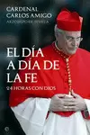 EL DÍA A DIA DE LA FE. 24 HORAS CON DIOS
