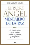 PADRE ANGEL, MENSAJERO DE LA PAZ