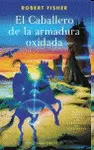 CABALLERO DE LA ARMADURA OXIDADA, EL. INCLUYE CUADERNILLO ACTIVIDADES