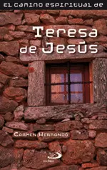 EL CAMINO ESPIRITUAL DE TERESA DE JESÚS