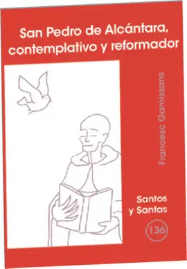 SAN PEDRO DE ALCÁNTARA, CONTEMPLATIVO Y REFORMADOR