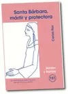 SANTA BÁRBARA, MÁRTIR Y PROTECTORA