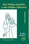 SAN FELIPE, APÓSTOL, Y SAN FELIPE, DIÁCONO SAN FELIPE, APÓSTOL, Y SAN FELIPE, DIÁCONO