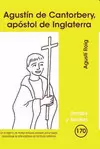 AGUSTÍN DE CANTORBERY, APÓSTOL DE INGLATERRA