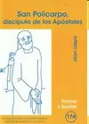 SAN POLICARPO, DISCÍPULO DE LOS APÓSTOLES