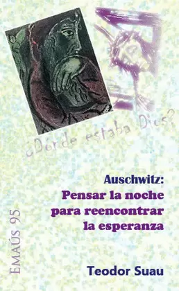 AUSCHWITZ: PENSAR LA NOCHE PARA REENCONTRAR LA ESPERANZA